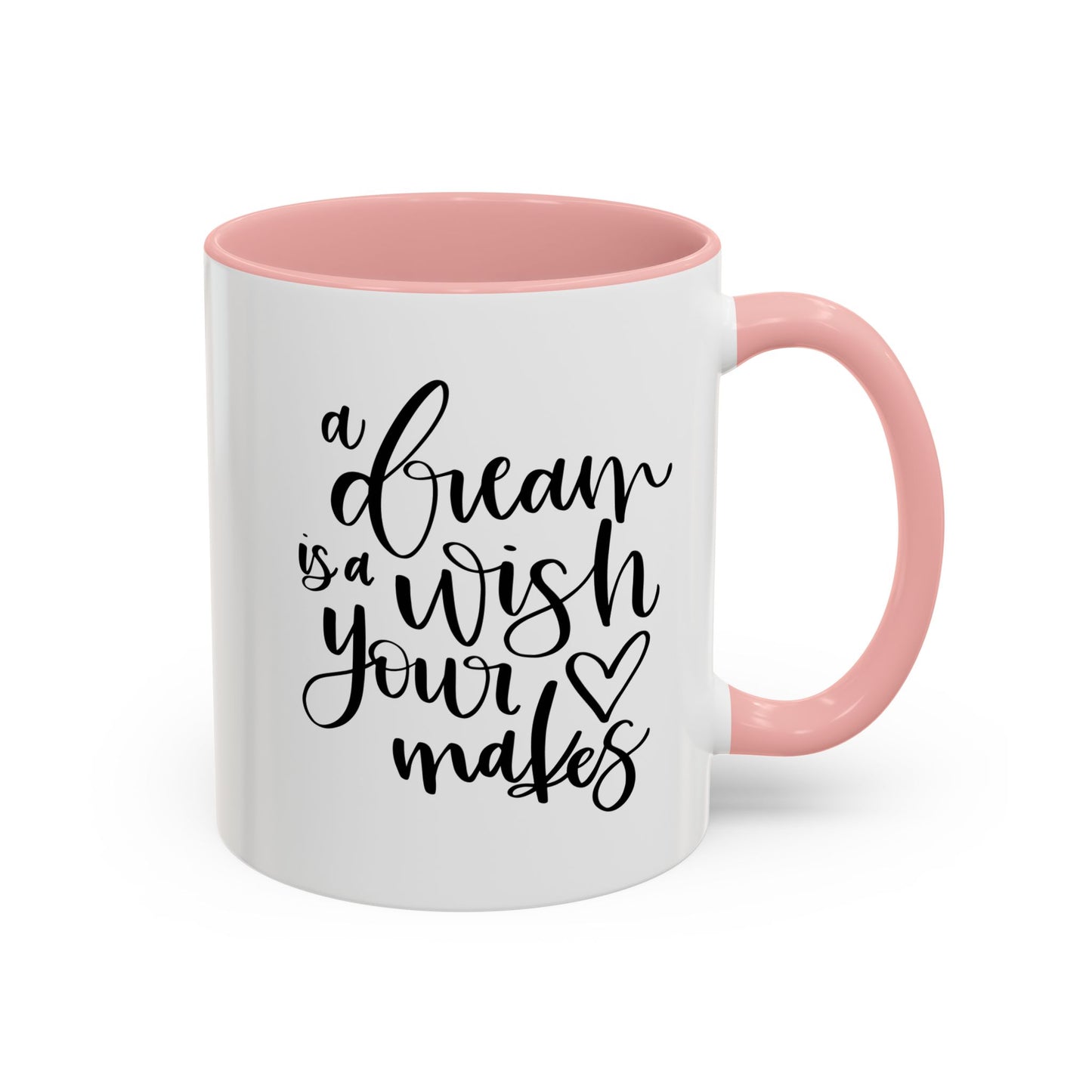 Inspirational Accent Coffee Mug – Motivation for Dreamers, Perfect Gift for Dreamers, Self-Care, Coffee Lover Mug, Dream Big, Wish Maker