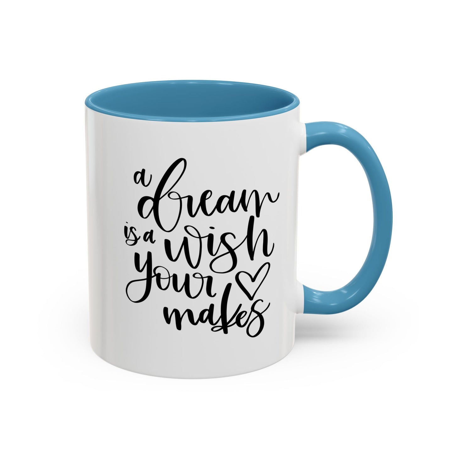Inspirational Accent Coffee Mug – Motivation for Dreamers, Perfect Gift for Dreamers, Self-Care, Coffee Lover Mug, Dream Big, Wish Maker