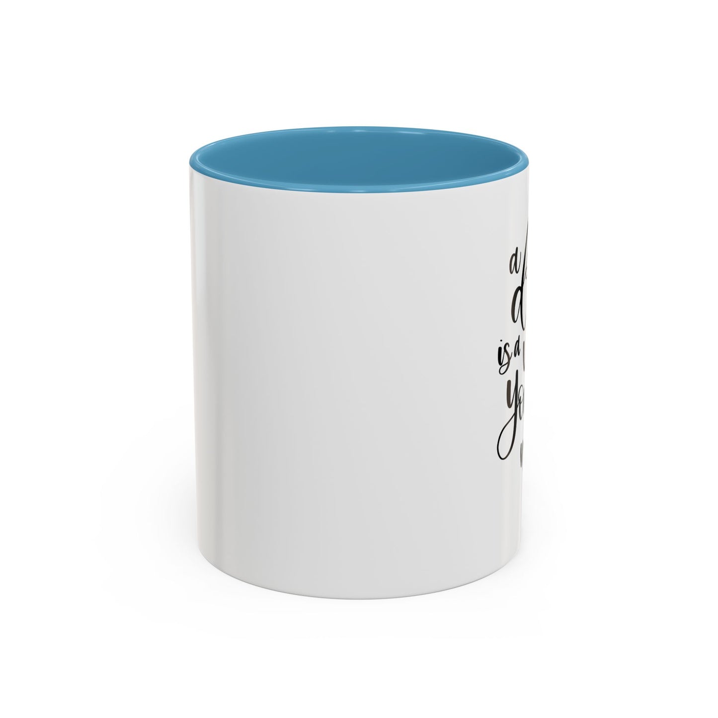 Inspirational Accent Coffee Mug – Motivation for Dreamers, Perfect Gift for Dreamers, Self-Care, Coffee Lover Mug, Dream Big, Wish Maker